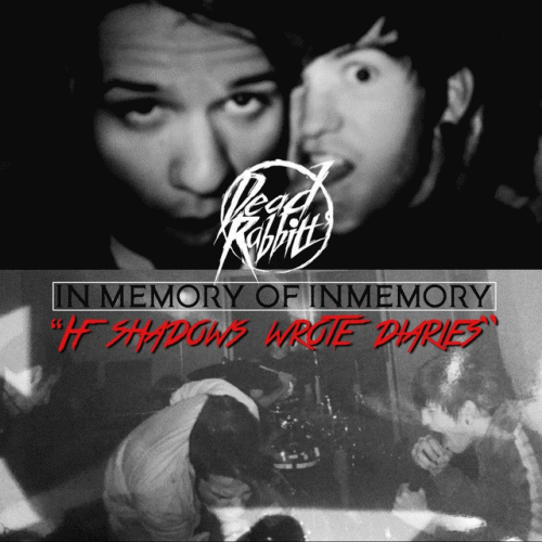 The Dead Rabbitts : If Shadows Wrote Diaries